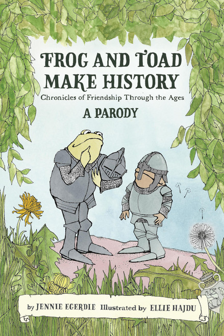 Frog and Toad Make History [A Parody] (Chronicles of Friendship Through the Ages) by Jennie Egerdie, Ellie Hajdu, 9798894143743