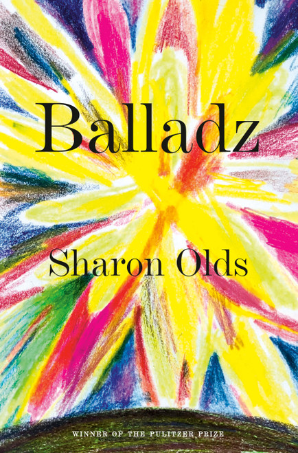 Balladz - 9780525656951 by Sharon Olds, 9780525656951