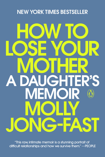 How to Lose Your Mother (A Daughter's Memoir) - 9780593656495 by Molly Jong-Fast, 9780593656495