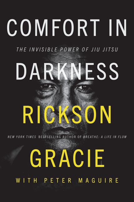 Comfort in Darkness (The Invisible Power of Jiu Jitsu) - 9780063343030 by Rickson Gracie, Peter Maguire