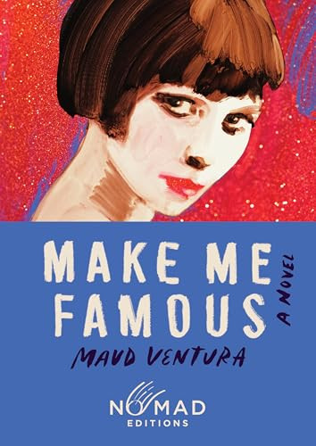 Make Me Famous (Nomad Edition) (A Novel) (Miniature Edition) by Maud Ventura, Gretchen Schmid, 9780063569034
