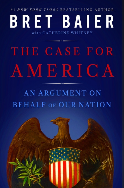 The Case for America (An Argument on Behalf of Our Nation) by Bret Baier, 9780063360808