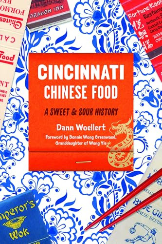 Cincinnati Chinese Food (A Sweet & Sour History) by Dann Woellert, Bonnie Wong Greenwood, 9781467170703