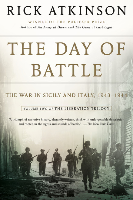 The Day of Battle (The War in Sicily and Italy, 1943-1944) - 9780805088618 by Rick Atkinson