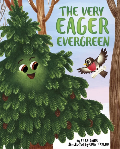 The Very Eager Evergreen by Stef Wade, Erin Taylor, 9781684363940