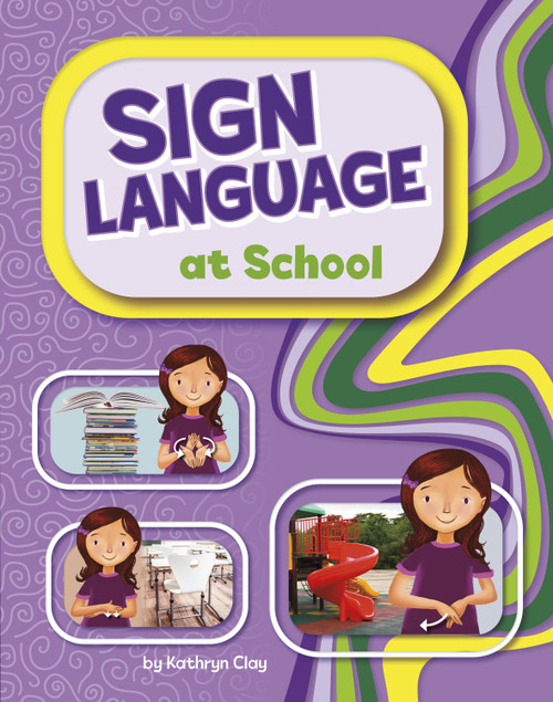 Sign Language at School by Margeaux Lucas, Kathryn Clay, 9798875278075