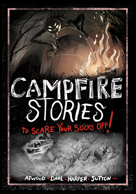 Campfire Stories to Scare Your Socks Off! by Andi Espinosa, Benjamin Harper, Michael Dahl, Megan Atwood, Laurie S. Sutton, 9798875280689