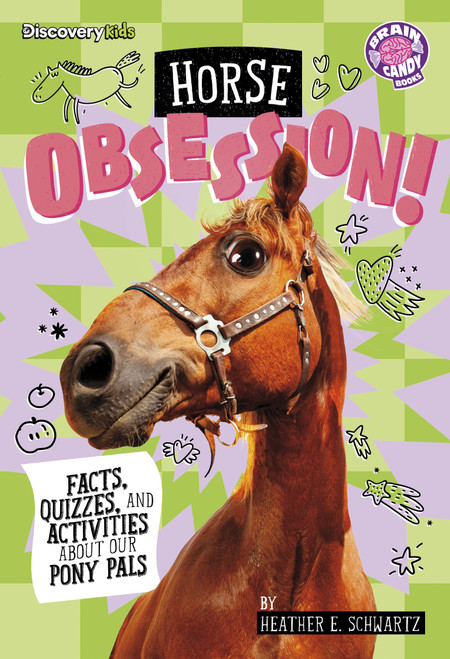 Horse Obsession! (Facts, Quizzes, and Activities About Our Pony Pals) by Heather E. Schwartz, 9798875289613