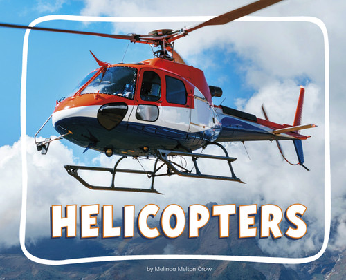 Helicopters - 9798875288913 by Melinda Melton Crow, 9798875288913