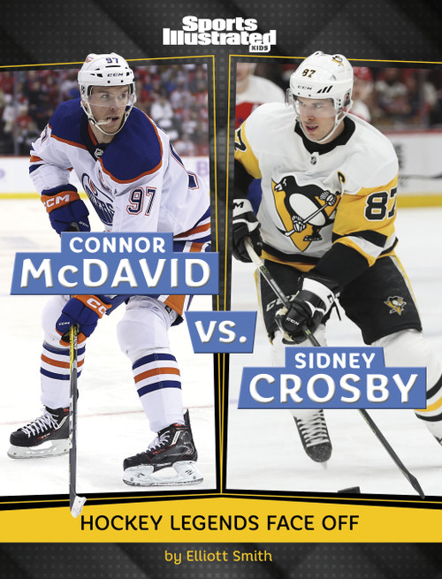 Connor McDavid vs. Sidney Crosby (Hockey Legends Face Off) by Elliott Smith, 9798875292293