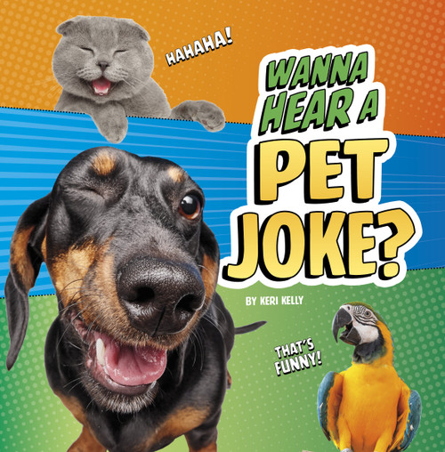 Wanna Hear a Pet Joke? by Keri Kelly, 9798875291876