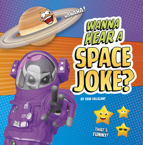 Wanna Hear a Space Joke? by Erin Falligant, 9798875291883