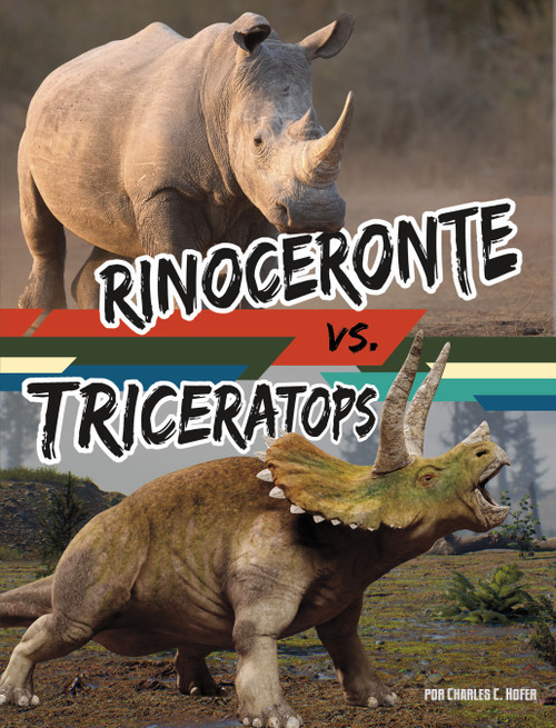 Rinoceronte vs. triceratops (Rhinoceros vs. Triceratops) (Spanish Edition) by Charles C. Hofer, 9798875296482