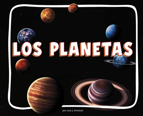 Los planetas (Planets) (Spanish Edition) - 9798875297069 by Lisa J. Amstutz, 9798875297069