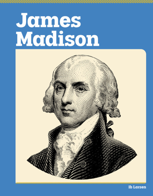 James Madison - 9798875313929 by Ib Larsen, 9798875313929