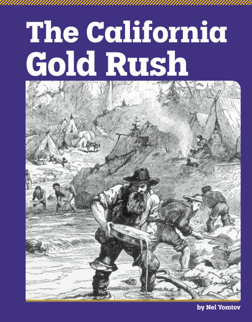 The California Gold Rush - 9798875318979 by Nel Yomtov, 9798875318979