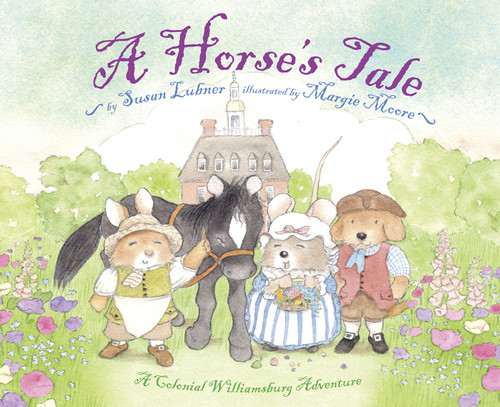 A Horse's Tale (A Colonial Williamsburg Adventure) by Susan Lubner, Margie Moore, 9780810994904