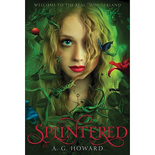 Splintered (Splintered Series #1) (Splintered Book One) by A. G. Howard, 9781419704284
