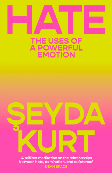 Hate (The Uses of a Powerful Emotion) by Seyda Kurt, Jackie  de Pont, 9781804298114