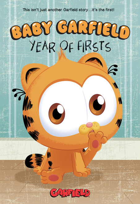 Baby Garfield (Year of Firsts) by Ben Clanton, Katie Cook, Brittney Williams, Grace Ellis, Jordan Morris, Michael Northrop, Stephanie Cooke, Annie Nishida, Olivia Amoah, Jay Fosgitt, Asia Simone, Thien Pham, Rob Justus, Whitney Gardner, Kay Davault, 9798892159364