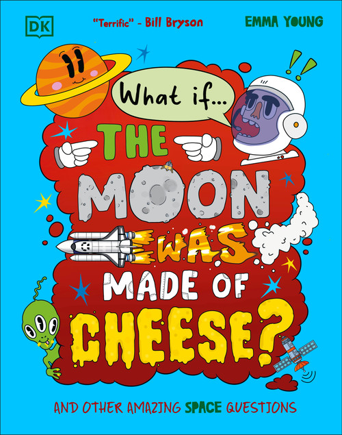 What If... the Moon Was Made of Cheese? (And Other Amazing Space Questions) by Emma Young, 9798217304738