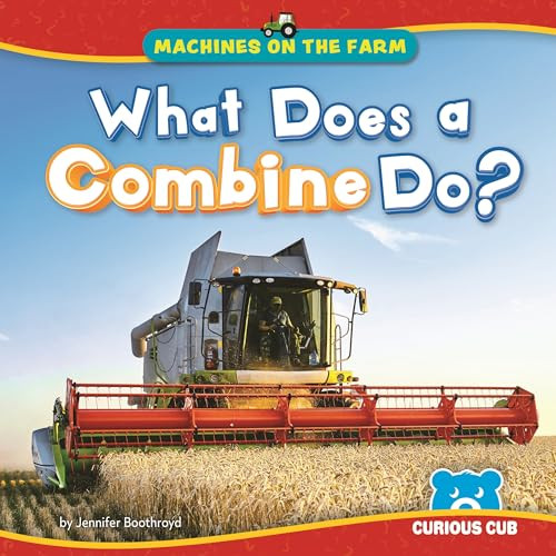 What Does a Combine Do? by Jennifer Boothroyd, 9798895778449