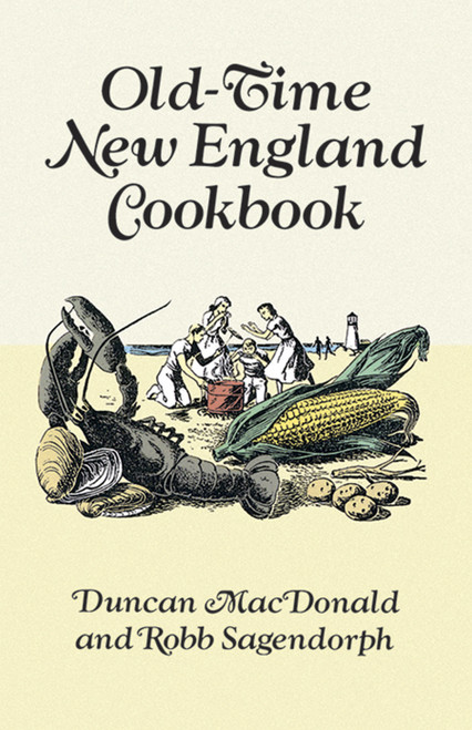 Old-Time New England Cookbook by Duncan MacDonald, Robb Sagendorph, 9780486276304