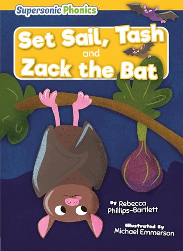 Set Sail, Tash & Zack the Bat by Rebecca Phillips-Bartlett, Michael Emmerson, 9798895779835