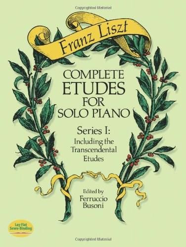 Complete Etudes for Solo Piano, Series I (Including the Transcendental Etudes) by Franz Liszt, Ferruccio Busoni, 9780486258157