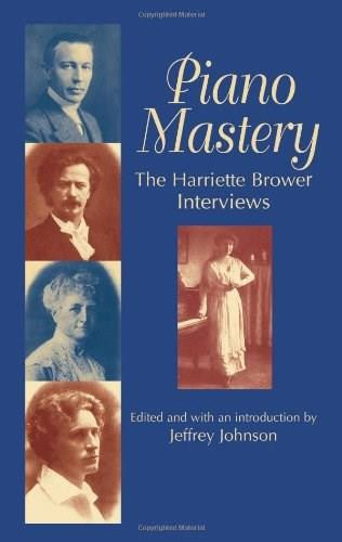 Piano Mastery (The Harriette Brower Interviews) by Harriette Brower, 9780486427812