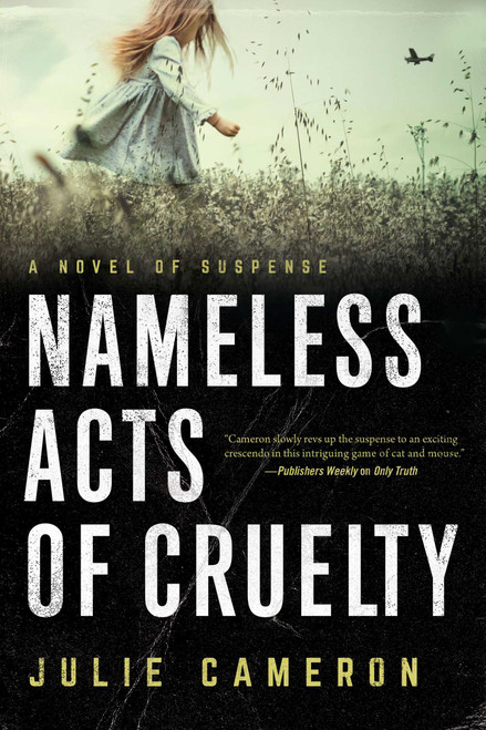 Nameless Acts of Cruelty by Julie Cameron, 9781613163047