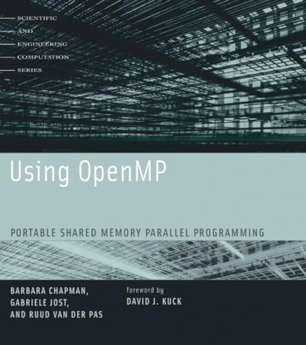Using OpenMP (Portable Shared Memory Parallel Programming) by Barbara Chapman, Gabriele Jost, Ruud Van Der Pas, 9780262533027