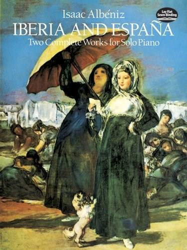 Iberia and España (Two Complete Works for Solo Piano) by Isaac Albéniz, 9780486253671