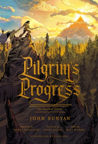 Pilgrim's Progress (The Graphic Novel) by John Bunyan, Jeremy Patenaude, Brent McKee, 9781433593963