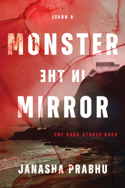 Monster in the Mirror (A Novel) by Janasha Prabhu, 9781464290336