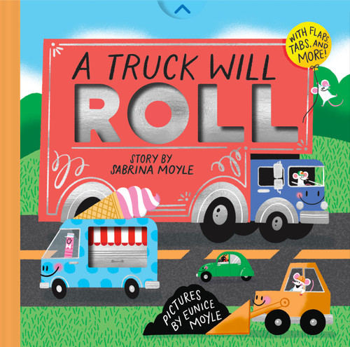 A Truck Will Roll (A Hello!Lucky Hands-On Book) (An Interactive Board Book) by Hello!Lucky, Sabrina Moyle, Eunice Moyle, 9781419775109