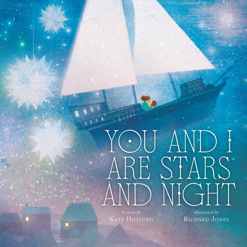 You and I Are Stars and Night by Kate Hosford, Richard Jones, 9781665940382