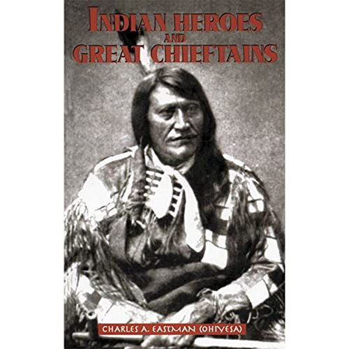 Indian Heroes and Great Chieftains by Charles A. Eastman, 9780486296081