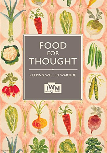 Food for Thought (Keeping Well in Wartime) (Miniature Edition) by Imperial War Museum, 9781904897767