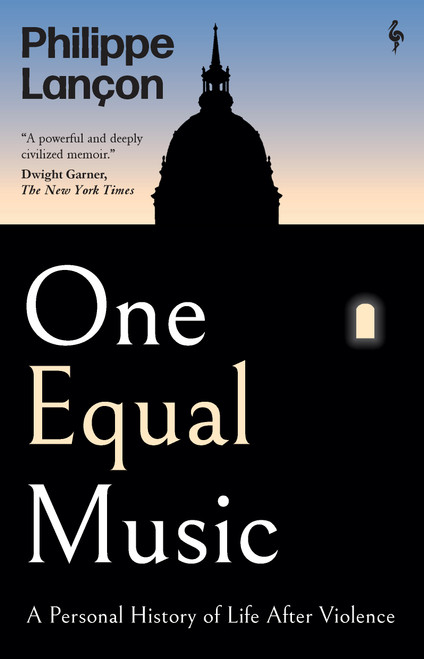One Equal Music (A Personal History of Life After Violence) by Philippe Lançon, Steven Rendall, 9798889662204