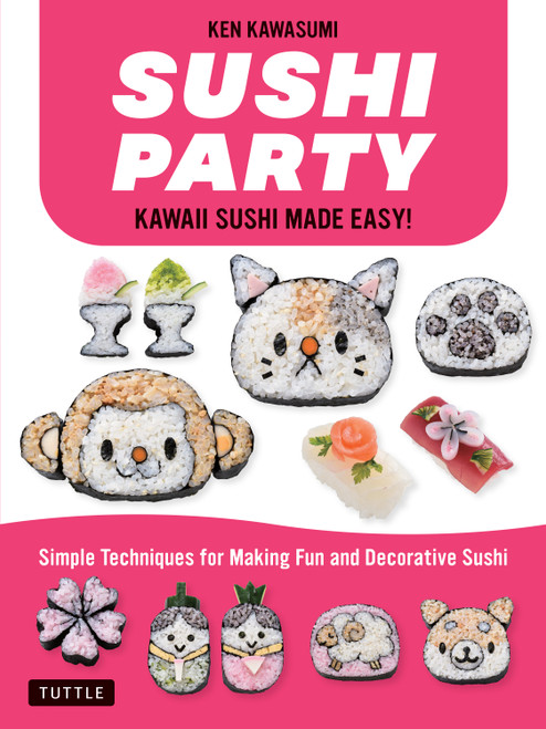 Sushi Party (Kawaii Sushi Made Easy!) - 9780804860208 by Ken Kawasumi