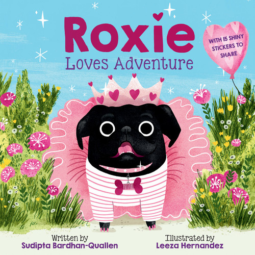 Roxie Loves Adventure (A Picture Book with Fifteen Stickers to Share) by Sudipta Bardhan-Quallen, Leeza Hernandez, 9781419756092