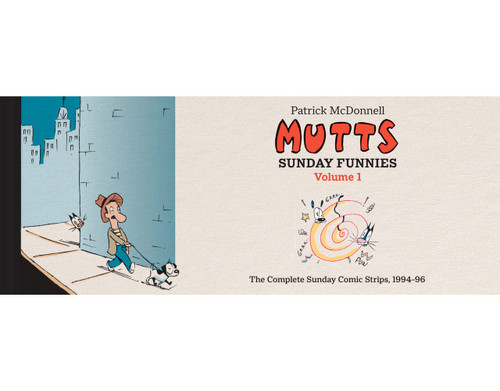 MUTTS: Sunday Funnies Volume 1 (The Complete Sunday Comic Strips, 1994-96) by Patrick McDonnell, 9781419789403