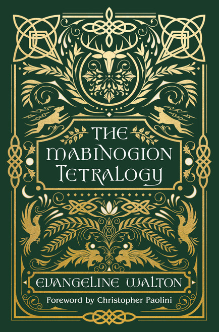 The Mabinogion Tetralogy (90th Anniversary Deluxe Edition of the Epic Modern Fantasy Classic, with a Foreword by Christopher Paolini) by Evangeline Walton, Christopher Paolini, 9781419792564