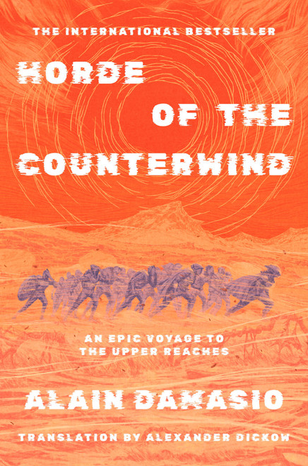 Horde of the Counterwind: An Epic Voyage to the Upper Reaches (The Cult Classic That Inspired Clair Obscur: Expedition 33) by Alain Damasio, 9781419792588