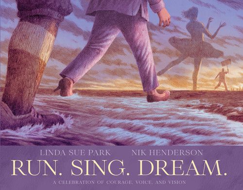 Run. Sing. Dream. by Linda Sue Park, Nik Henderson, 9781636551760