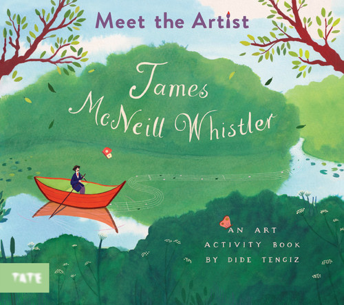 Meet the Artist:  James McNeill Whistler by Dide Tengiz, 9781917055123