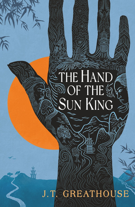 The Hand of the Sun King by J.T. Greathouse, 9781625675477