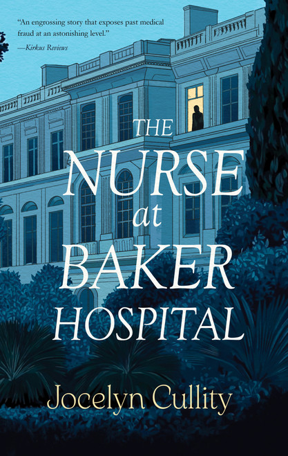 The Nurse at Baker Hospital by Jocelyn Cullity, 9781646037643