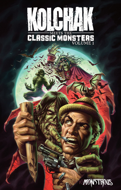 Kolchak Meets the Classic Monsters by James Aquilone, David Dastmalchian, Steve Niles, Rodney Barnes, 9781946346285
